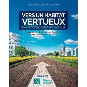 Les Trente Ans Du Club De L'Amélioration De L'Habitat: 30 Ans D'Engagements Et D'Actions