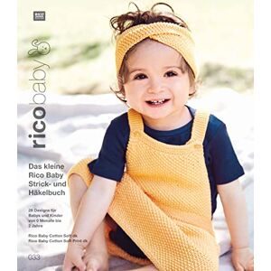 Rico Design GmbH & Co. KG Rico Baby 033: Das Kleine Rico Baby Strick- Und Häkelbuch, 28 Designs Für Babys Und Kinder Von 0 Monate Bis 2 Jahre, Handstickgarn Rico Baby Cotton Soft Dk, Rico Baby Cotton Soft Print Dk