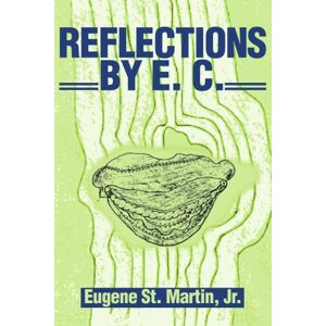 Eugene St. Martin Jr. Reflections By E. C.