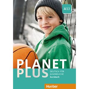 Gabriele Kopp Planet Plus A1.1: Deutsch Für Jugendliche.Deutsch Als Fremdsprache / Kursbuch (Plaplus)