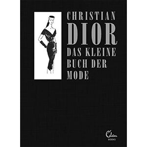 Christian Dior Das Kleine Buch Der Mode (Mit Einem Vorwort Von Melissa Drier)