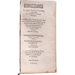 A Right Christian treatise, entituled S. Augustines praiers published in more ample sort than yet hath bin in the English toong ROGERS, Thomas [Very